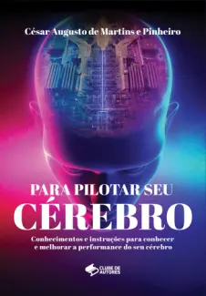 Baixar Livro Para Pilotar seu Cérebro - César Augusto de Martins e Pinheiro em ePub PDF Mobi ou Ler Online