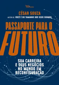 Baixar Livro Passaporte para o Futuro - César Souza em ePub PDF Mobi ou Ler Online