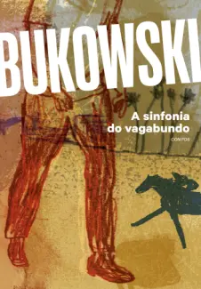 Baixar Livro A Sinfonia do Vagabundo - Charles Bukowski em ePub PDF Mobi ou Ler Online