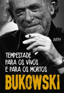 Baixar Livro Tempes­tade para os Vivos e para os Mortos - Charles Bukowski em ePub PDF Mobi ou Ler Online