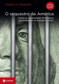 Baixar Livro O sequestro da América - Charles H. Ferguson em ePub PDF Mobi ou Ler Online