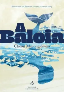 Baixar Livro A Baleia - Cheon Myeong-kwan em ePub PDF Mobi ou Ler Online