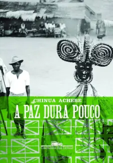 Baixar Livro A paz dura pouco - Chinua Achebe em ePub PDF Mobi ou Ler Online