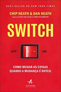 Baixar Livro Switch: Como Mudar as Coisas Quando a Mudança é Difícil - Chip Heath em ePub PDF Mobi ou Ler Online