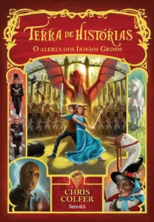 Baixar Livro Terra de histórias: o alerta dos Irmãos Grimm - Chris Colfer em ePub PDF Mobi ou Ler Online