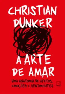 Baixar Livro A Arte de Amar - Christian Dunker em ePub PDF Mobi ou Ler Online