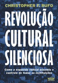 Baixar Livro Revolução Cultural Silenciosa - Christopher F. Rufo em ePub PDF Mobi ou Ler Online