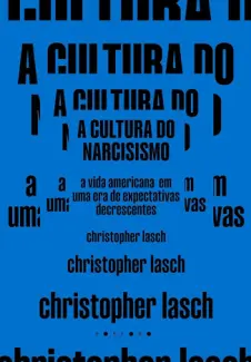 Baixar Livro A Cultura do Narcisismo - Christopher Lasch em ePub PDF Mobi ou Ler Online