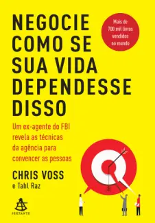 Baixar Livro Negocie como se sua vida dependesse disso - Christopher Voss em ePub PDF Mobi ou Ler Online