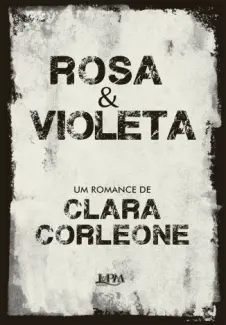 Baixar Livro Rosa e Violeta - Clara Corleone em ePub PDF Mobi ou Ler Online