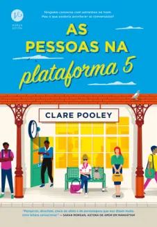 Baixar Livro As Pessoas na Plataforma 5 - Clare Pooley em ePub PDF Mobi ou Ler Online