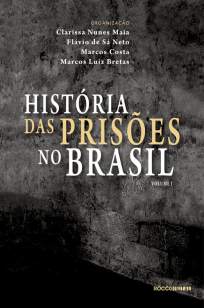 Baixar Livro História das Prisões No Brasil - Clarissa Nunes Maia em ePub PDF Mobi ou Ler Online
