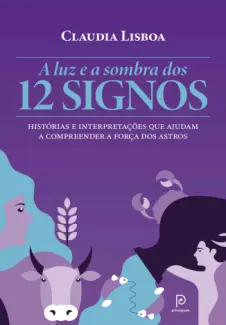 Baixar Livro A Luz e a Sombra dos 12 Signos - Claudia Lisboa em ePub PDF Mobi ou Ler Online