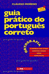Baixar Guia Prático do Português Correto: Ortografia Vol. 1 - Cláudio Moreno ePub PDF Mobi ou Ler Online