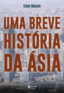 Baixar Livro Uma Breve História da Ásia - Colin Mason em ePub PDF Mobi ou Ler Online