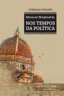 Baixar Livro Nicolau Maquiavel - Nos Tempos da Política - Corrado Vivanti em ePub PDF Mobi ou Ler Online