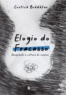 Baixar Livro Elogio do Fracasso - Costica Bradatan em ePub PDF Mobi ou Ler Online