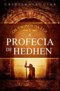Baixar A Profecia de Hedhen - Os Tronos da Luz  Vol. 1 - Cristina Aguiar ePub PDF Mobi ou Ler Online