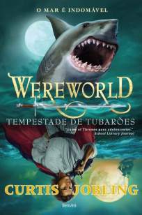 Baixar Livro Wereworld: Tempestade de Tubarões - Wereworld Vol. 5 - Curtis Jobling em ePub PDF Mobi ou Ler Online