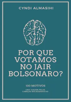 Baixar Livro Por que Votamos no Jair Bolsonaro - Cyndi Pietra Almasihi em ePub PDF Mobi ou Ler Online
