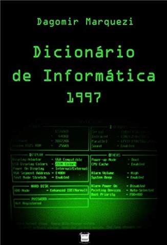 Baixar Livro Dicionário de Informática 1997 - Dagomir Marquezi em ePub PDF Mobi ou Ler Online