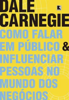 Baixar Livro Como Falar Em Publico e Influenciar Pessoas no Mundo dos Negocios - Dale Carnegie em ePub PDF Mobi ou Ler Online