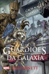 Baixar Guardiões da Galáxia. Rocket Raccoon e Groot. Caos na Galáxia - Dan Abnett ePub PDF Mobi ou Ler Online