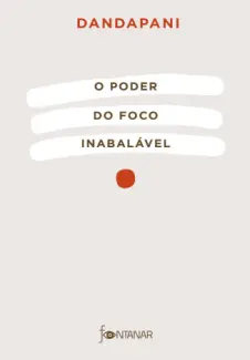 Baixar Livro O Poder do foco Inabalável - Dandapani em ePub PDF Mobi ou Ler Online