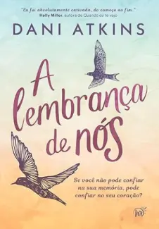 Baixar Livro A Lembrança de nós - Dani Atkins em ePub PDF Mobi ou Ler Online