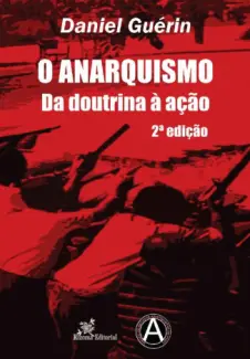 Baixar Livro O Anarquismo Da Doutrina à ação - Daniel Guérin em ePub PDF Mobi ou Ler Online