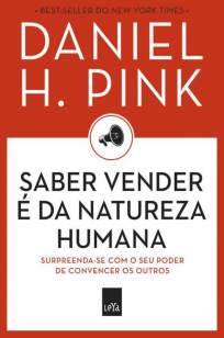 Baixar Saber Vender é da Natureza Humana - Daniel H. Pink ePub PDF Mobi ou Ler Online