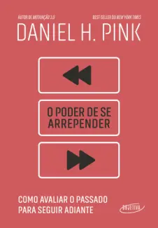 Baixar Livro O Poder de se Arrepender - Daniel H. Pink em ePub PDF Mobi ou Ler Online
