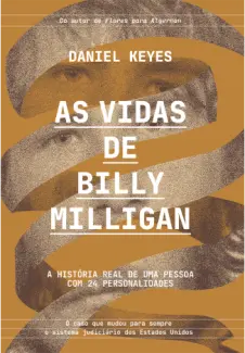 Baixar Livro As Vidas de Billy Milligan: A História real de uma Pessoa com 24 Personalidades - Daniel Keyes em ePub PDF Mobi ou Ler Online