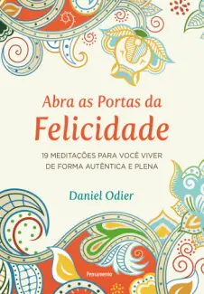 Baixar Livro Abra as Portas da Felicidade - Daniel Odier em ePub PDF Mobi ou Ler Online