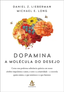 Baixar Livro Dopamina: a Molécula do Desejo - Daniel Z. Lieberman em ePub PDF Mobi ou Ler Online