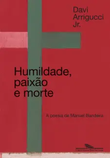 Baixar Livro Humildade, Paixão e Morte - Davi Arrigucci Jr. em ePub PDF Mobi ou Ler Online