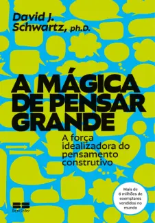 Baixar Livro A Mágica de Pensar Grande - David J. Schwartz em ePub PDF Mobi ou Ler Online