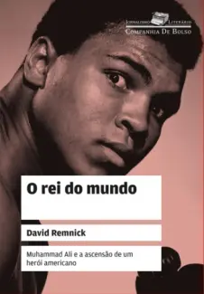 Baixar Livro O rei do Mundo - David Remnick em ePub PDF Mobi ou Ler Online