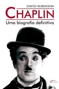 Baixar Chaplin: uma Biografia Definitiva - David Robinson ePub PDF Mobi ou Ler Online