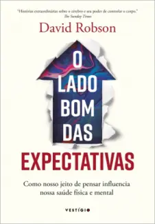 Baixar Livro O lado bom das Expectativas - David Robson em ePub PDF Mobi ou Ler Online