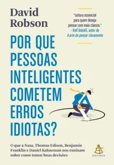 Baixar Livro Por que Pessoas Inteligentes Cometem Erros Idiotas? - David Robson em ePub PDF Mobi ou Ler Online