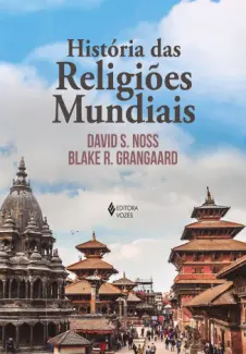 Baixar Livro História das Religiões Mundiais - David S. Noss em ePub PDF Mobi ou Ler Online