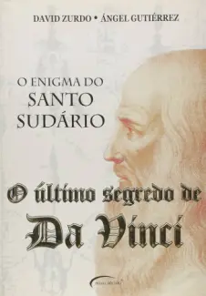 Baixar Livro O Enigma do Santo Sudário: O Último Segredo de Da Vinci - David Zurdo em ePub PDF Mobi ou Ler Online