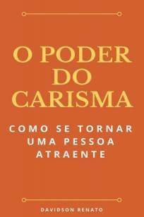 Baixar Livro O Poder do Carisma - Davidson Renato em ePub PDF Mobi ou Ler Online