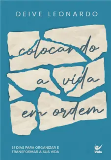 Baixar Livro Colocando a Vida Em Ordem - Deive Leonardo em ePub PDF Mobi ou Ler Online