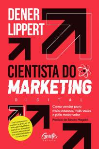 Baixar Livro O Cientista do Marketing Digital - Dener Lippert em ePub PDF Mobi ou Ler Online