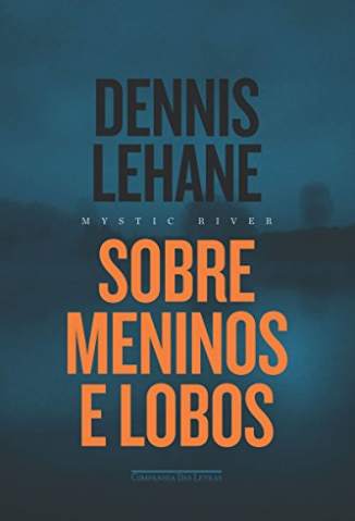 Baixar Livro Sober Meninos e Lobos - Dennis Lehane em ePub PDF Mobi ou Ler Online