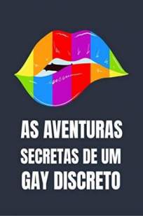 Baixar Livro As Aventuras Secretas de um Gay Discreto - Desconhecido em ePub PDF Mobi ou Ler Online