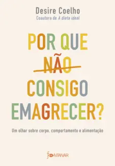 Baixar Livro Por que não consigo emagrecer? - Desire Coelho em ePub PDF Mobi ou Ler Online