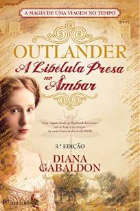 Baixar Livro A Libélula Presa No Âmbar - Outlander Vol. 2 - Diana Gabaldon em ePub PDF Mobi ou Ler Online
